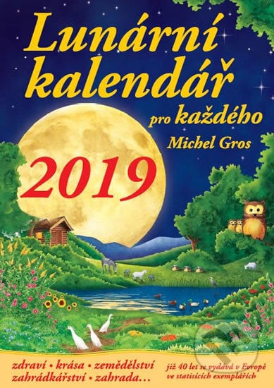 Lunární kalendář pro každého 2019 - Michel Gros, CPE Distribution, 2018