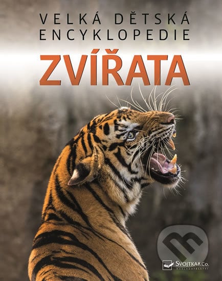 Velká dětská encyklopedie: Zvířata, Svojtka&Co., 2019