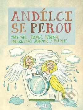 Kniha: Andílci se perou (Jaromír F. Palme a Pavel Vrána). Bambook, 2019 Kniha: Andílci se perou (Jaromír F. Palme a Pavel Vrána). Bambook, 2019