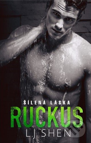 Kniha: Ruckus: Šílená láska (L.J. Shen). Baronet, 2020 Kniha: Ruckus: Šílená láska (L.J. Shen). Baronet, 2020