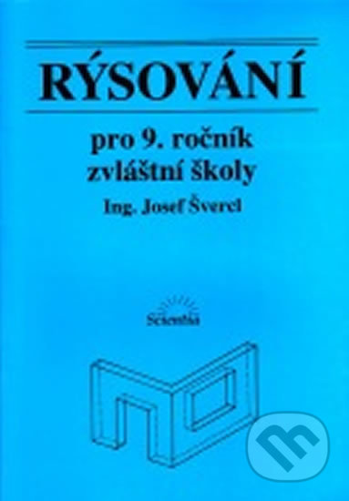 Kniha: Rýsování pro 9. ročník zvláštní školy (Josef Švercl). Scientia, 2014 Kniha: Rýsování pro 9. ročník zvláštní školy (Josef Švercl). Scientia, 2014
