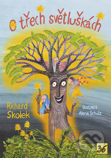 Kniha: O třech světluškách (Richard Skolek). Triton, 2018 Kniha: O třech světluškách (Richard Skolek). Triton, 2018