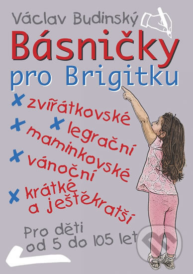 Kniha: Básničky pro Brigitku (Václav Budinský). VR ATELIER, 2018 Kniha: Básničky pro Brigitku (Václav Budinský). VR ATELIER, 2018