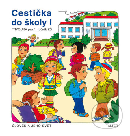 Kniha: Cestička do školy I: Člověk a jeho svět (Vlasta Švejdová a Hana Rezutková). Alter, 2012 Kniha: Cestička do školy I: Člověk a jeho svět (Vlasta Švejdová a Hana Rezutková). Alter, 2012
