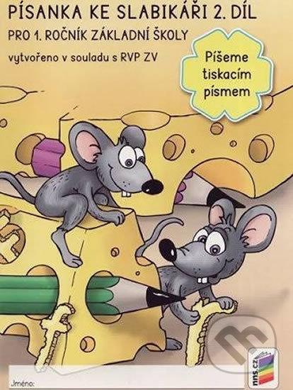 Kniha: Písanka ke slabikáři 2. díl: Píšeme tiskacím písmem (NNS). NNS, 2015 Kniha: Písanka ke slabikáři 2. díl: Píšeme tiskacím písmem (NNS). NNS, 2015
