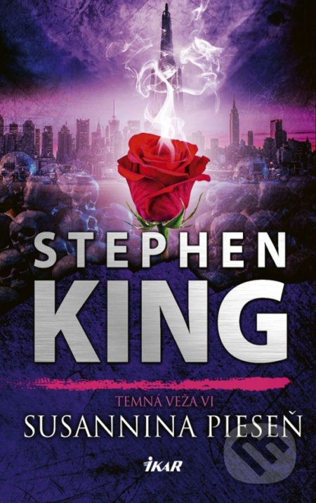 Kniha: Temná veža 6: Susannina pieseň (Stephen King). Ikar, 2020 Kniha: Temná veža 6: Susannina pieseň (Stephen King). Ikar, 2020