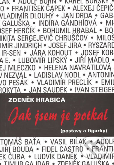 Kniha: Jak jsem je potkal (Zdeněk Hrabica). Akcent, 2002 Kniha: Jak jsem je potkal (Zdeněk Hrabica). Akcent, 2002