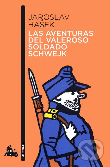 Kniha: Las aventuras del valeroso soldado Schwejk (Jaroslav Hašek). Austral, 2003 Kniha: Las aventuras del valeroso soldado Schwejk (Jaroslav Hašek). Austral, 2003