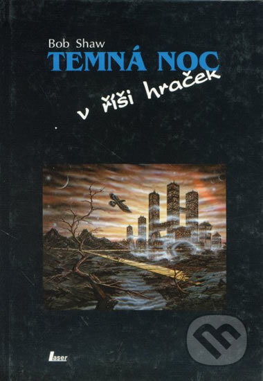 Kniha: Temná noc v říši hraček (Bob Shaw). Laser books, 1993 Kniha: Temná noc v říši hraček (Bob Shaw). Laser books, 1993
