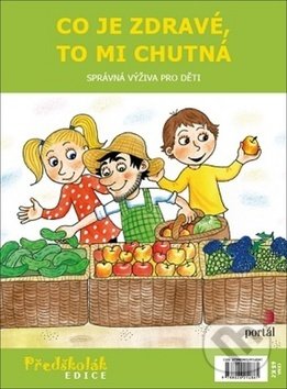 Kniha: Co je zdravé, to mi chutná (Eliška Leblová). Portál, 2019 Kniha: Co je zdravé, to mi chutná (Eliška Leblová). Portál, 2019