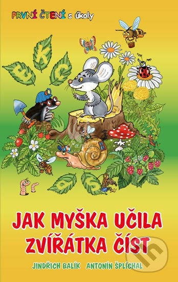 Kniha: Jak myška učila zvířátka číst (Antonín Šplíchal a Jindřich Balík). Nakladatelství Panda, 2018 Kniha: Jak myška učila zvířátka číst (Antonín Šplíchal a Jindřich Balík). Nakladatelství Panda, 2018