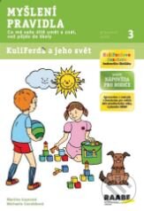 Kniha: Myšlení, pravidla 3: KuliFerda a jeho svět (Martina Kupcová a Michaela Gondeková). Raabe, 2013 Kniha: Myšlení, pravidla 3: KuliFerda a jeho svět (Martina Kupcová a Michaela Gondeková). Raabe, 2013