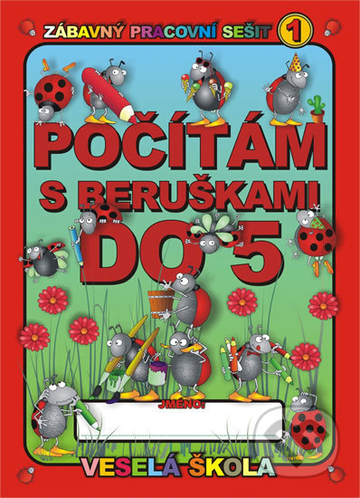 Kniha: Počítám s beruškami do 5 (Jan Mihálik). Veselá škola - Mihálik Jan, 2013 Kniha: Počítám s beruškami do 5 (Jan Mihálik). Veselá škola - Mihálik Jan, 2013