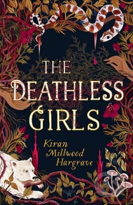 Kniha: The Deathless Girls (Kiran Millwood-Hargrave). Orion, 2019 Kniha: The Deathless Girls (Kiran Millwood-Hargrave). Orion, 2019