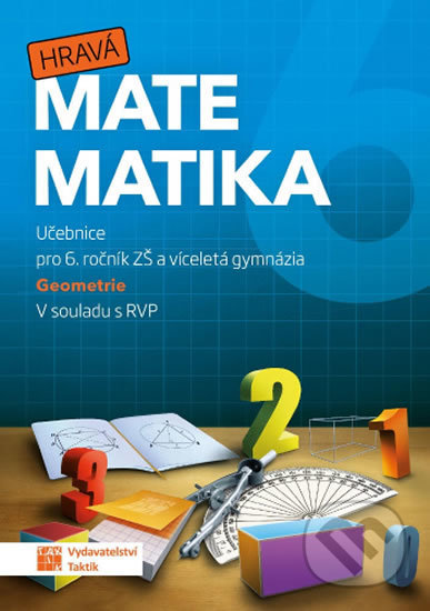Kniha: Hravá matematika 6 - učebnice 2. díl (geometrie) (Taktik). Taktik, 2019 Kniha: Hravá matematika 6 - učebnice 2. díl (geometrie) (Taktik). Taktik, 2019