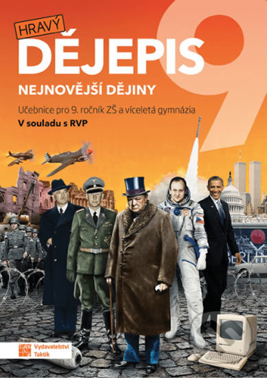 Kniha: Hravý dějepis 9 - učebnice (Taktik). Taktik, 2019 Kniha: Hravý dějepis 9 - učebnice (Taktik). Taktik, 2019