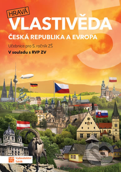 Kniha: Hravá vlastivěda 5 - Česká republika a Evropa (Taktik). Taktik, 2019 Kniha: Hravá vlastivěda 5 - Česká republika a Evropa (Taktik). Taktik, 2019