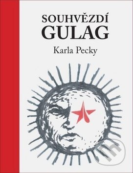 Kniha: Souhvězdí Gulag Karla Pecky (Karel Pecka). Daniel Pagáč, 2019 Kniha: Souhvězdí Gulag Karla Pecky (Karel Pecka). Daniel Pagáč, 2019