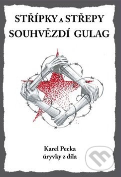 Kniha: Střípky a střepy Souhvězdí Gulag (Karel Pecka). Daniel Pagáč, 2019 Kniha: Střípky a střepy Souhvězdí Gulag (Karel Pecka). Daniel Pagáč, 2019