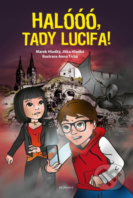 Kniha: Halóóó, tady Lucifa! (Jitka Hladká a Marek Hladký). Egmont ČR, 2019 Kniha: Halóóó, tady Lucifa! (Jitka Hladká a Marek Hladký). Egmont ČR, 2019