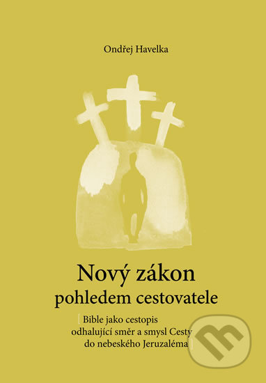 Kniha: Nový zákon pohledem cestovatele (Ondřej Havelka). Akbar, 2019 Kniha: Nový zákon pohledem cestovatele (Ondřej Havelka). Akbar, 2019