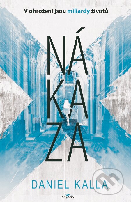 E-kniha: Nákaza (Daniel Kalla). Alpress, 2019 E-kniha: Nákaza (Daniel Kalla). Alpress, 2019