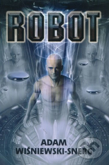 Kniha: Robot (Adam Wiśniewski-Snerg). Laser books, 2005 Kniha: Robot (Adam Wiśniewski-Snerg). Laser books, 2005