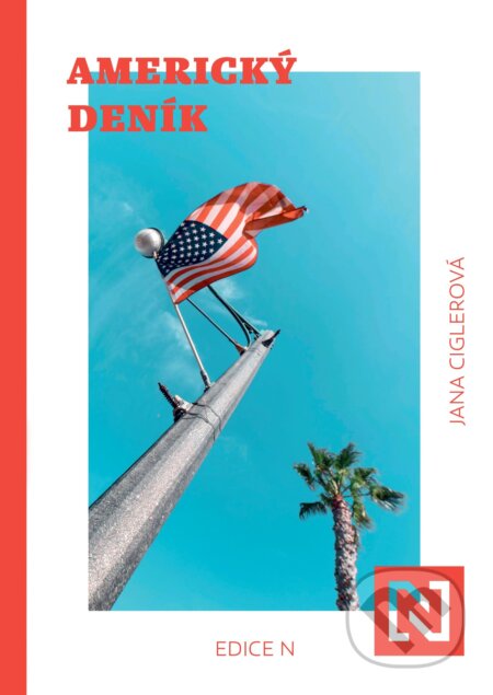 Kniha: Americký deník (Jana Ciglerová), 2019 Kniha: Americký deník (Jana Ciglerová), 2019