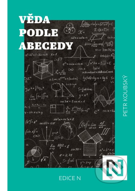 Kniha: Věda podle abecedy (Petr Koubský). N media, 2019 Kniha: Věda podle abecedy (Petr Koubský). N media, 2019