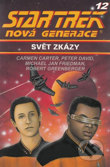 Kniha: Star Trek: Nová generace 12: Svět zkázy (Carmen Carter). Laser books, 2006 Kniha: Star Trek: Nová generace 12: Svět zkázy (Carmen Carter). Laser books, 2006