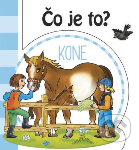 Kniha: Čo je to? Kone (INFOA). INFOA, 2019 Kniha: Čo je to? Kone (INFOA). INFOA, 2019