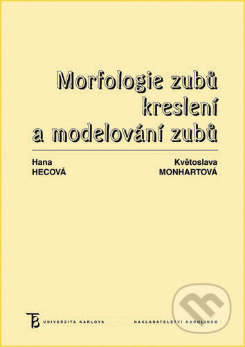 Kniha: Morfologie zubů (Hana Hecová a Květoslava Monhartová). Univerzita Karlova v Praze, 2019 Kniha: Morfologie zubů (Hana Hecová a Květoslava Monhartová). Univerzita Karlova v Praze, 2019
