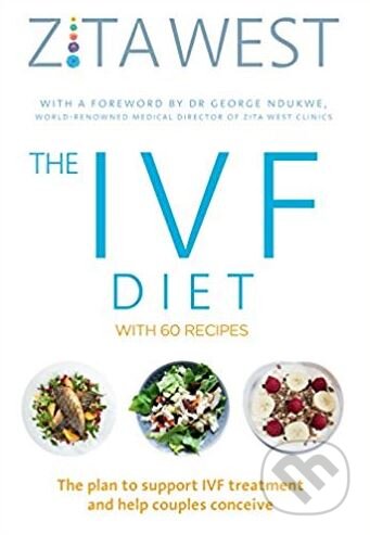 Kniha: The IVF Diet (Zita West). Ebury, 2016 Kniha: The IVF Diet (Zita West). Ebury, 2016