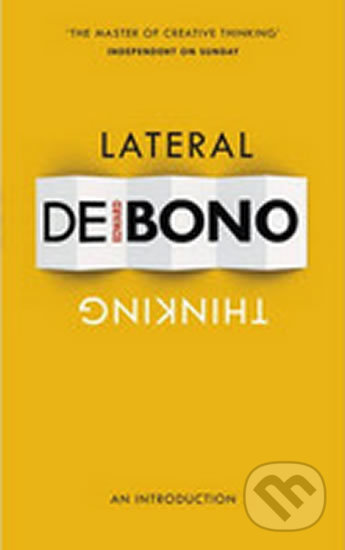 Kniha: Lateral Thinking (Edward de Bono). Ebury, 2014 Kniha: Lateral Thinking (Edward de Bono). Ebury, 2014