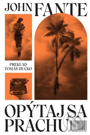 Kniha: Opýtaj sa prachu (John Fante), 2019 Kniha: Opýtaj sa prachu (John Fante), 2019