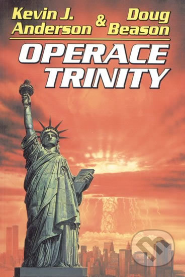 Kniha: Operace Trinity (Doug Beason a Kevin J. Anderson). Laser books, 2002 Kniha: Operace Trinity (Doug Beason a Kevin J. Anderson). Laser books, 2002