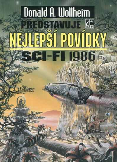Kniha: Nejlepší povídky SCI-FI 1986 (Donald A. Wollheim). Laser books, 1999 Kniha: Nejlepší povídky SCI-FI 1986 (Donald A. Wollheim). Laser books, 1999