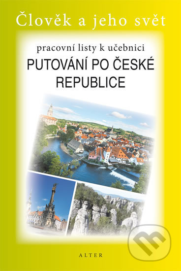 Kniha: Pracovní listy k učebnici Putování po ČR (Alena Šotolová a Lenka Bradáčová). Alter, 2013 Kniha: Pracovní listy k učebnici Putování po ČR (Alena Šotolová a Lenka Bradáčová). Alter, 2013