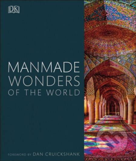 Kniha: Manmade Wonders of the World (Dorling Kindersley). Dorling Kindersley, 2019 Kniha: Manmade Wonders of the World (Dorling Kindersley). Dorling Kindersley, 2019