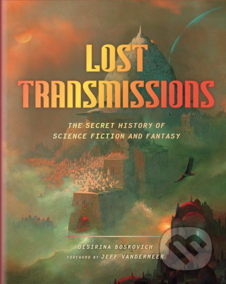 Kniha: Lost Transmissions (Desirina Boskovich). Harry Abrams, 2019 Kniha: Lost Transmissions (Desirina Boskovich). Harry Abrams, 2019