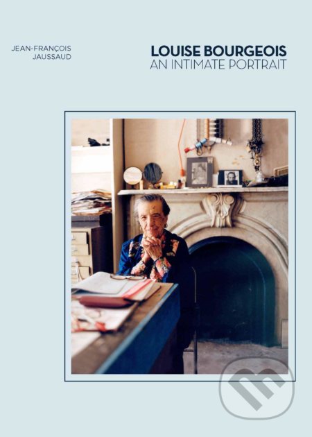 Kniha: Louise Bourgeois (Jean-Francois Jaussaud). Laurence King Publishing, 2019 Kniha: Louise Bourgeois (Jean-Francois Jaussaud). Laurence King Publishing, 2019