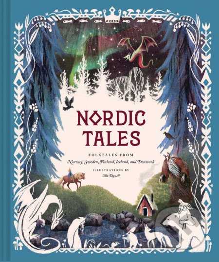 Nordic Tales - Ulla Thynell (ilustrácie), Chronicle Books, 2019