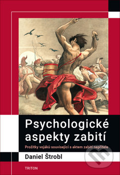 Kniha: Psychologické aspekty zabití (Daniel Štrobl). Triton, 2019 Kniha: Psychologické aspekty zabití (Daniel Štrobl). Triton, 2019
