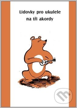 Kniha: Lidovky pro ukulele na tři akordy (G + W). G + W, 2019 Kniha: Lidovky pro ukulele na tři akordy (G + W). G + W, 2019