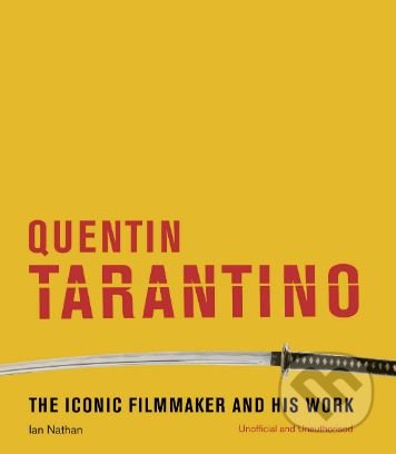 Kniha: Quentin Tarantino (Ian Nathan). White Lion, 2019 Kniha: Quentin Tarantino (Ian Nathan). White Lion, 2019