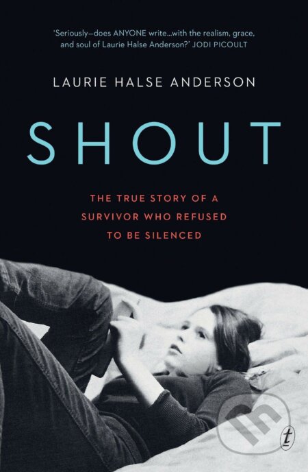 Kniha: Shout (Laurie Halse Anderson). Text Publishing, 2019 Kniha: Shout (Laurie Halse Anderson). Text Publishing, 2019