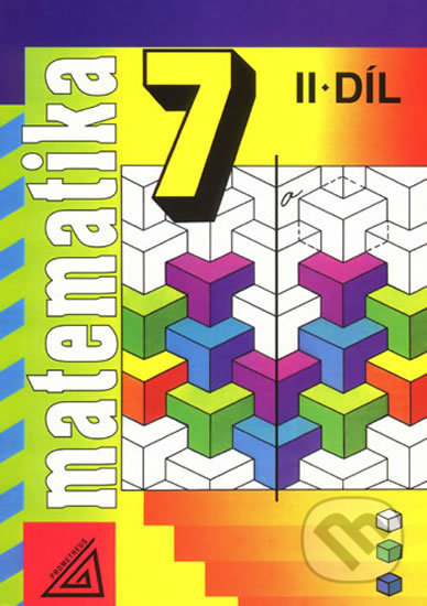 Kniha: Matematika 7 - 2. díl (Alena Šarounová). Spoločnosť Prometheus, 2014 Kniha: Matematika 7 - 2. díl (Alena Šarounová). Spoločnosť Prometheus, 2014