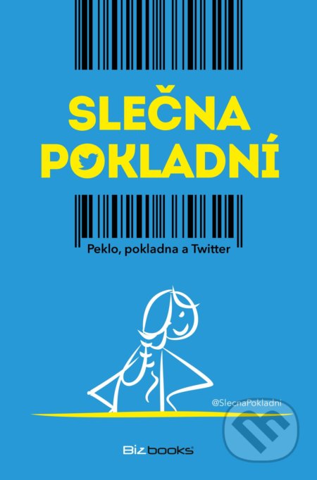 Kniha: Slečna pokladní (Nina Hořínová). BIZBOOKS, 2019 Kniha: Slečna pokladní (Nina Hořínová). BIZBOOKS, 2019