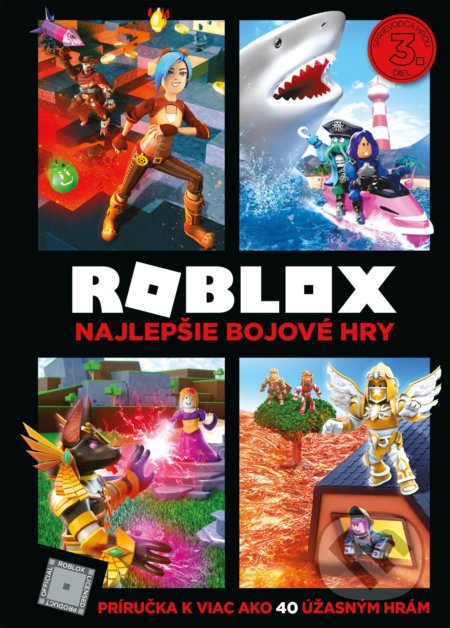 Kniha: Roblox: Najlepšie bojové hry (Egmont SK). Egmont SK, 2019 Kniha: Roblox: Najlepšie bojové hry (Egmont SK). Egmont SK, 2019