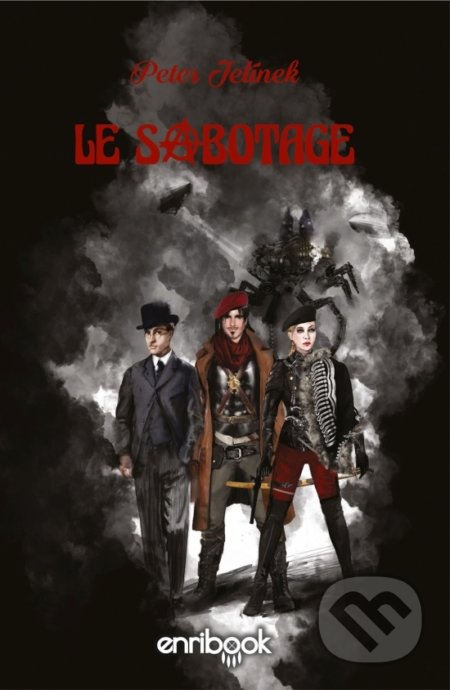 Kniha: Le Sabotage (Peter Jelínek). Enribook, 2019 Kniha: Le Sabotage (Peter Jelínek). Enribook, 2019
